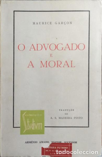 Old books: GAR&Ccedil;ON. (Maurice) - O ADVOGADO E A MORAL.