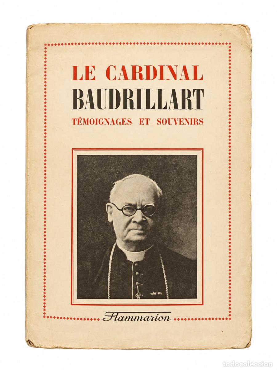 Libros antiguos: ALFRED BAUDRILLART &ndash; LE CARDINAL BAUDRILLART. T&Eacute;MOIGNAGES ET SOUVENIRS &ndash; FLAMMARION &ndash; 1942 &ndash; LM