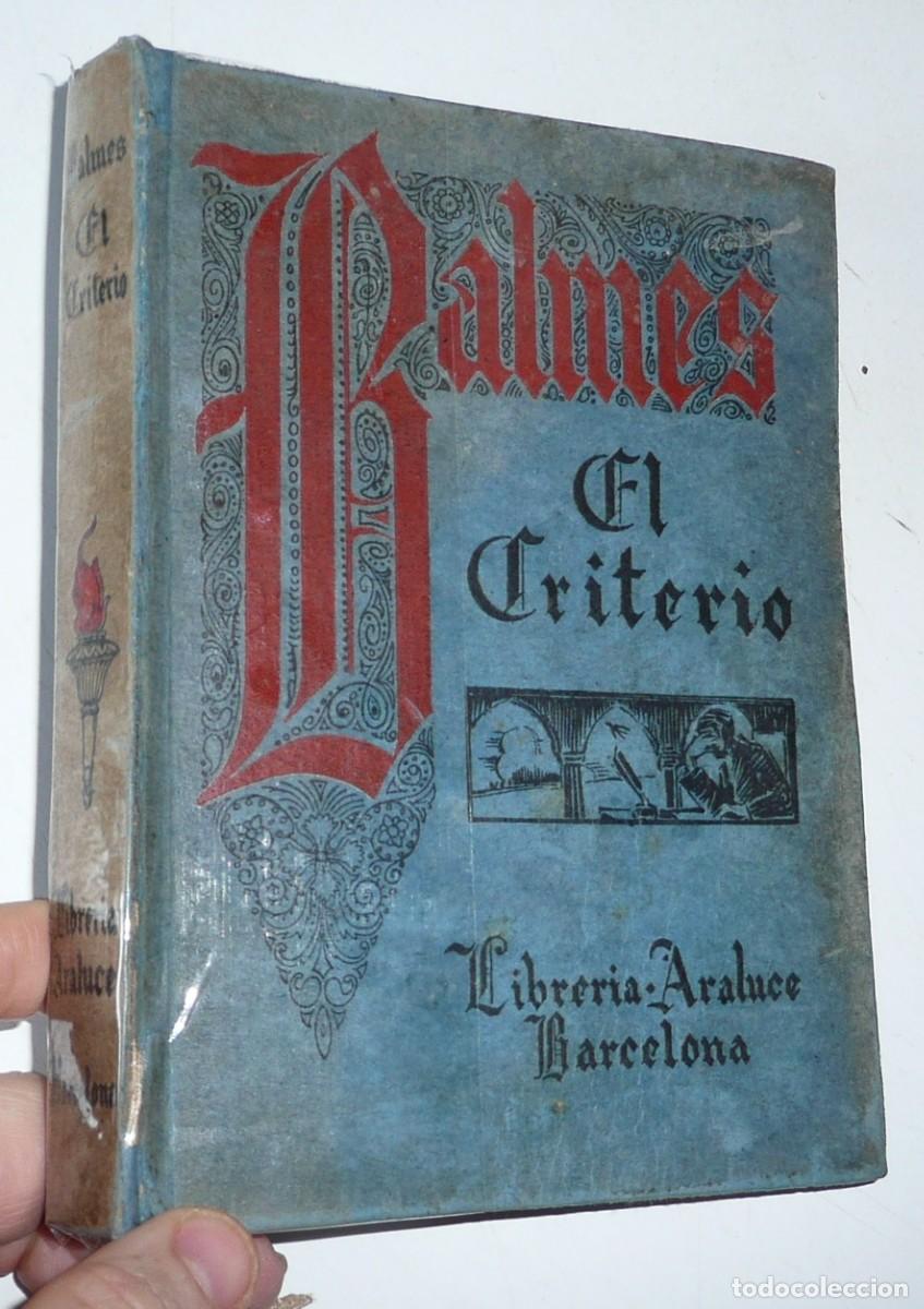 Libros antiguos: El Criterio - Jaime Balmes (Casa Editorial Araluce, 1933)