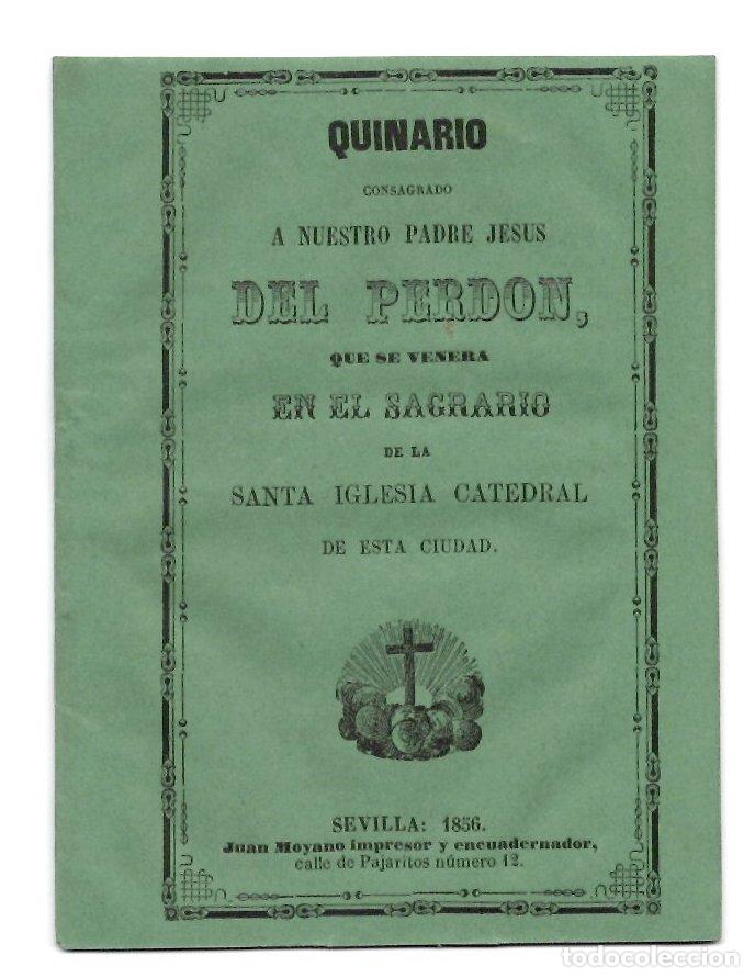 Libros antiguos: QUINARIO CONSAGRADO A NUESTRO PADRE JESUS DEL PERDON, VENERADO EN EL SAGRARIO CATEDRAL DE SEVILLA