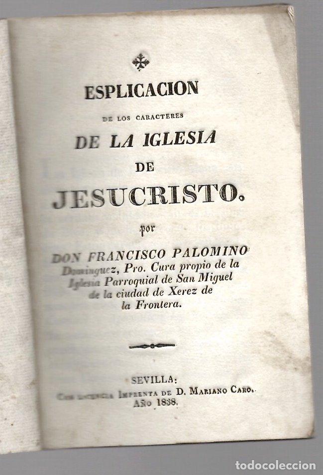 Libros antiguos: ESPLICACION DE LOS CARACTERES DE LA IGLESIA DE JESUCRISTO. FRANCISCO PALOMINO. SEVILLA, 1838