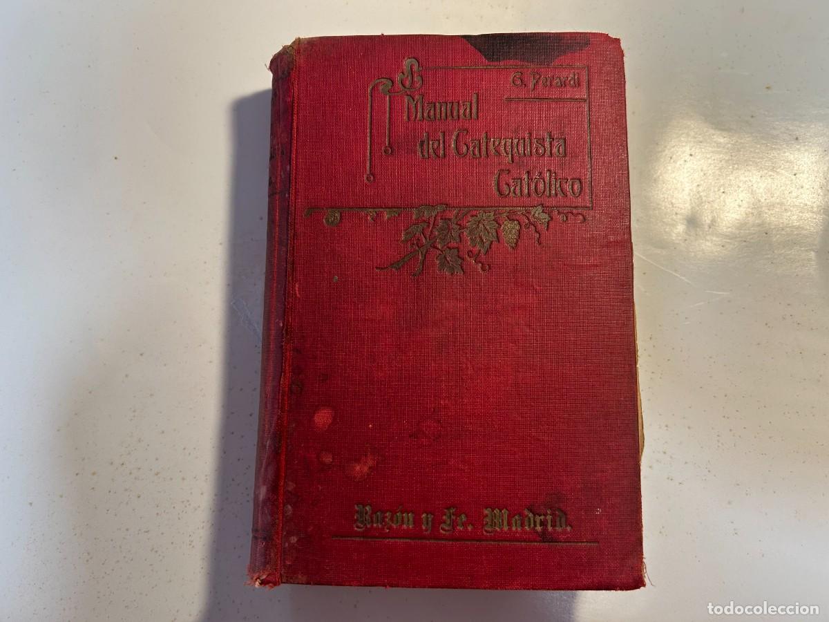 Libros antiguos: Manual del Catequista Catolico por G. Perardi de 1910 Administracion de Razon de Fe