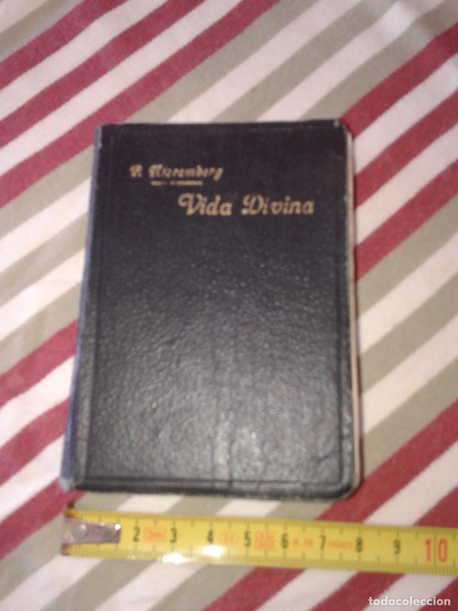 Libros antiguos: VIDA DIVINA Y CAMINO REAL DE GRANDE ATAJO PARA LA PERFECCI&Oacute;N, J. EUSEBIO NIEREMBERG, 1948, LR