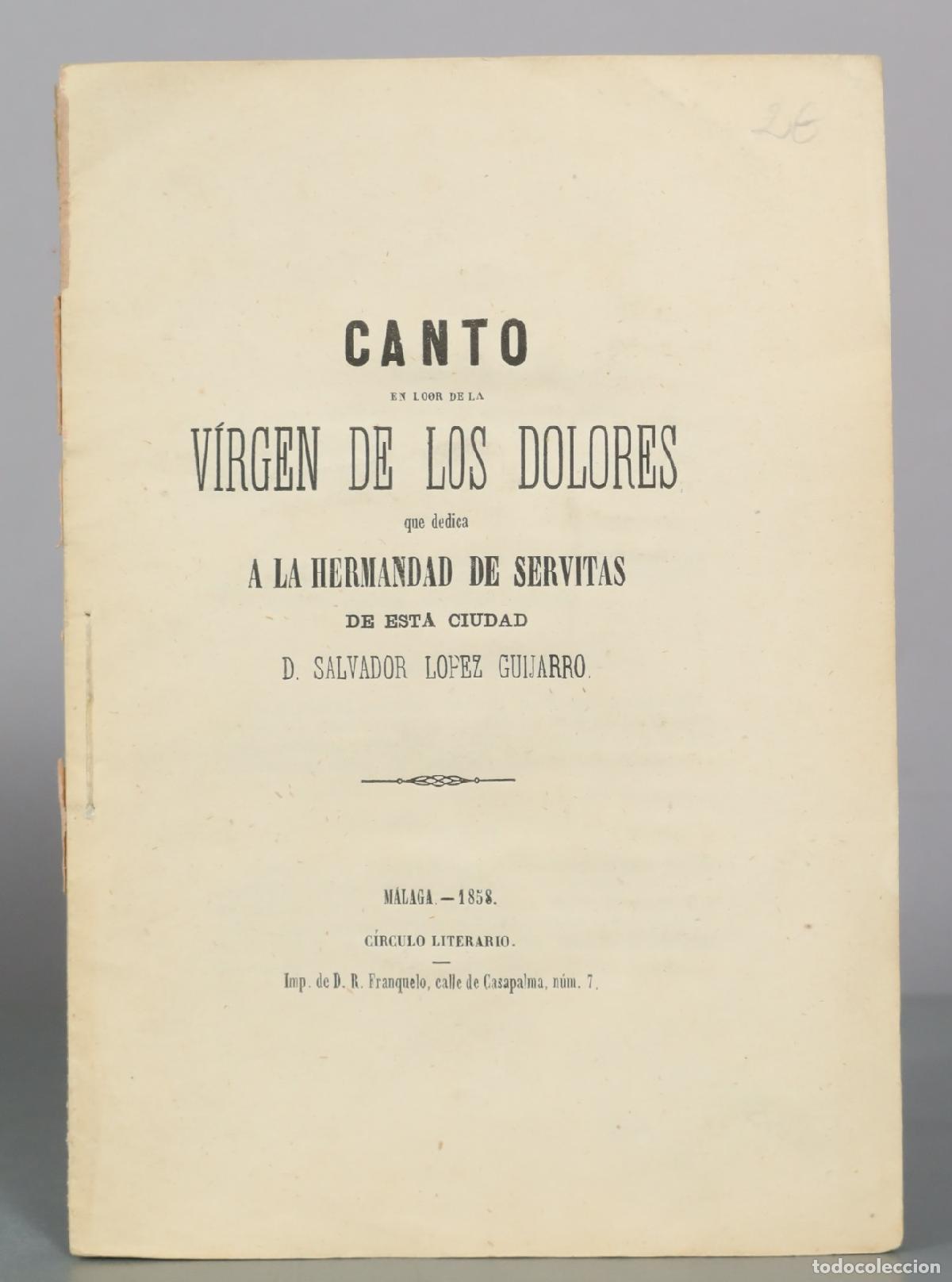 Libros antiguos: Canto en loor de la Virgen de los Dolores - D. Salvador Lopez Guijarro - Imp. de D. R. Franquelo