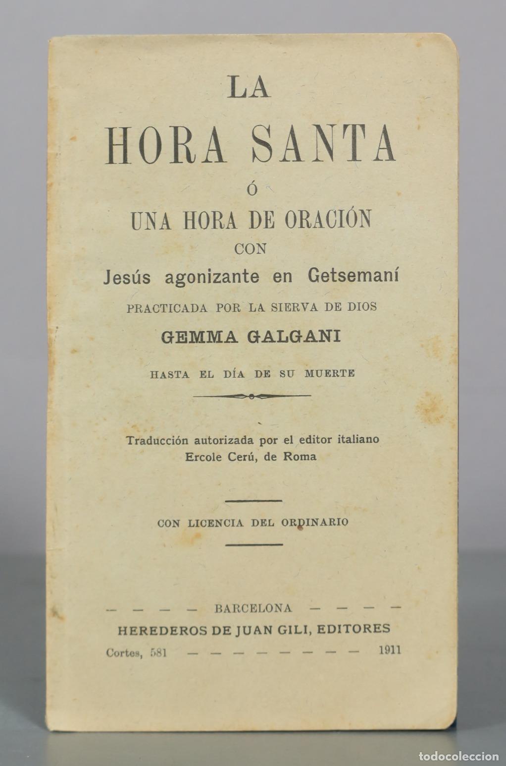 Libros antiguos: 1911 La Hora Santa o Una Hora de Oraci&oacute;n con Jes&uacute;s agonizante en Getseman&iacute; - Gemma Galgani -