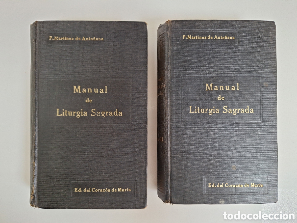 Libros antiguos: P. MARTINEZ DE ANTO&Ntilde;ANA, Manual de Liturgia Sagrada, 1a edicion, 1921