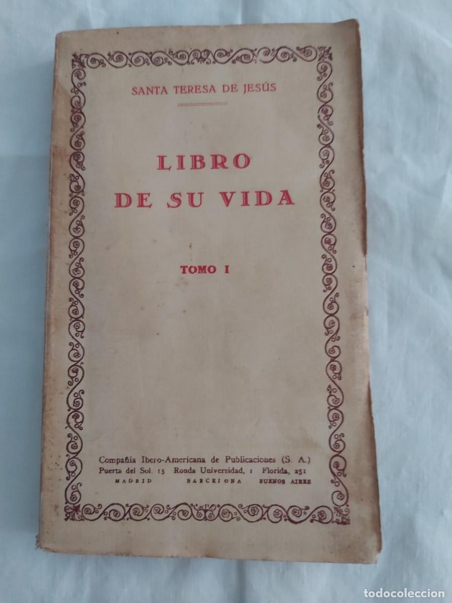 Livres anciens: Libro De Su Vida - Santa Teresa De Jes&uacute;s (Tomo I, Ed. 1920s, CIAP)