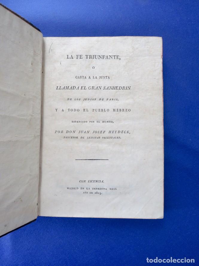 Libri antichi: LA FE TRIUNFANTE, O CARTA A LA JUNTA LLAMADA EL GRAN SANHEDRIN. JUAN JOSEF HEYDECK. 1815. MADRID