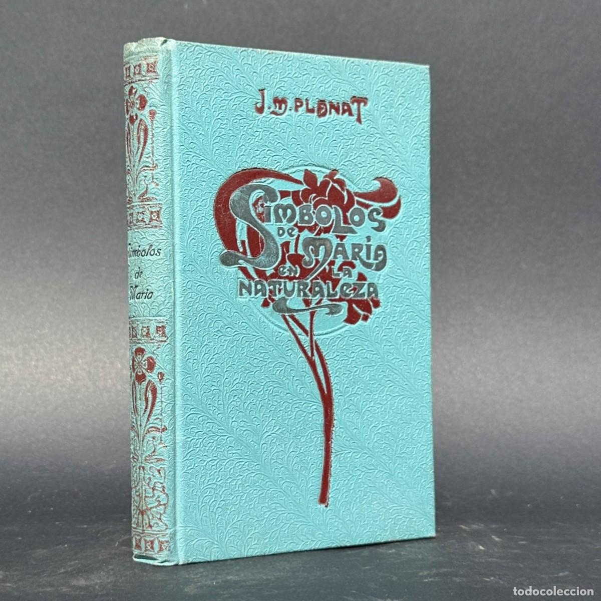 Libri antichi: 1900 - SIMBOLOS DE MARIA EN LA NATURALEZA - LECTURAS PARA EL MES DE MARIA - VIRGEN MAR&Iacute;A