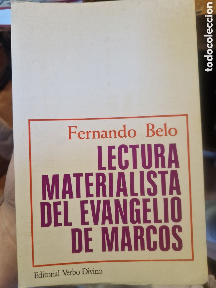 Libros antiguos: BELO, Fernando. Lectura materialista del Evangelio de Marcos: Relato, Pr&aacute;ctica, Ideolog&iacute;a