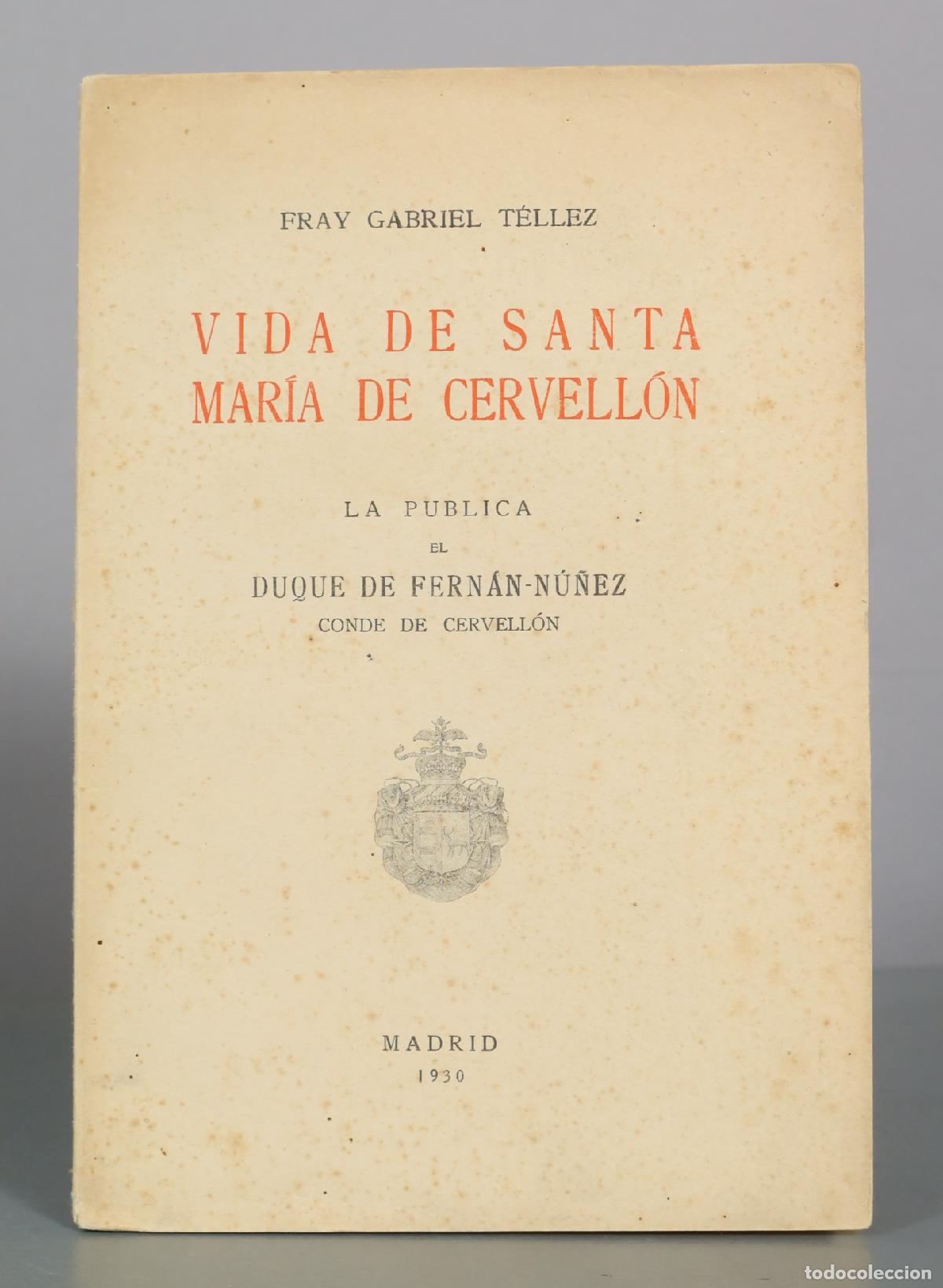 Old books: Vida de Santa Mar&iacute;a de Cervell&oacute;n - Fray Gabriel T&eacute;llez 1930