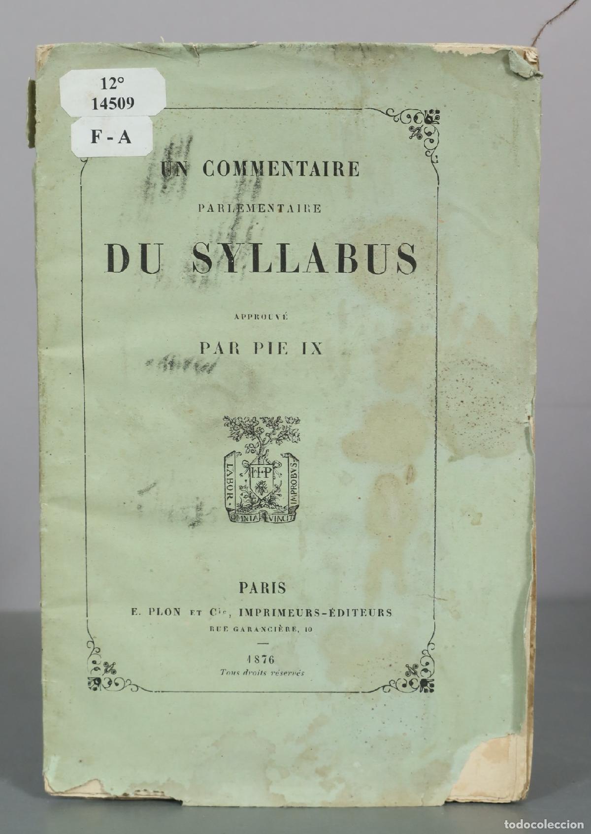Libros antiguos: Un commentaire parlementaire du syllabus - Pie IX - E. Plon et Cie. 1876