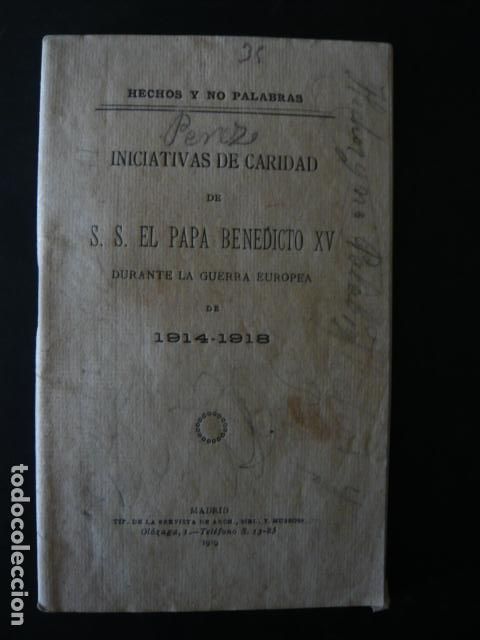 Libros antiguos: INICIATIVAS DE CARIDAD POR EL PAPA BENEDICTO XV DURANTE LA GUERRA EUROPEA 1914-1918, ED. MADRID 1919