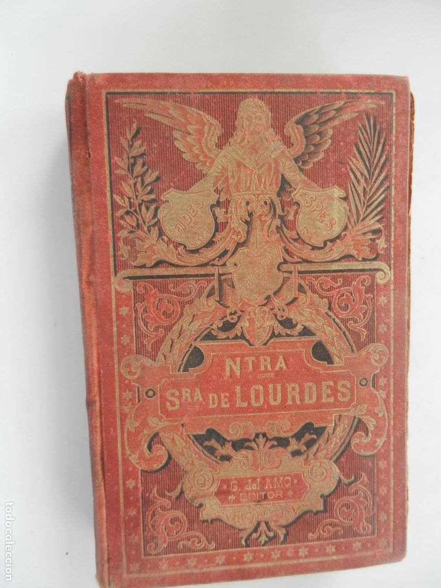 Libros antiguos: NUESTRA SE&Ntilde;ORA DE LOURDES - ENRIQUE LASERRE - LIBRER&Iacute;A CAT&Oacute;LICA DE G. DEL AMO 1908.