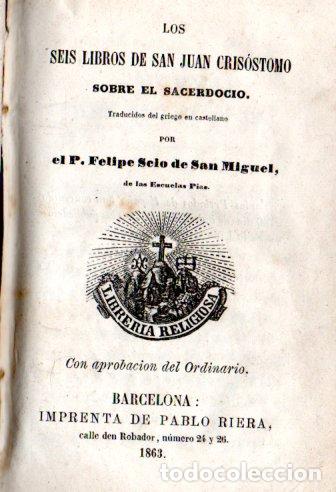 Libros antiguos: LOS SEIS LIBROS DE SAN JUAN CRIS&Oacute;STOMO (RIERA, 1863)