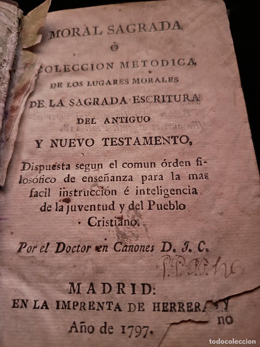 Libros antiguos: Antiguo libro Moral Sagrada impreso en Madrid a&ntilde;o 1797