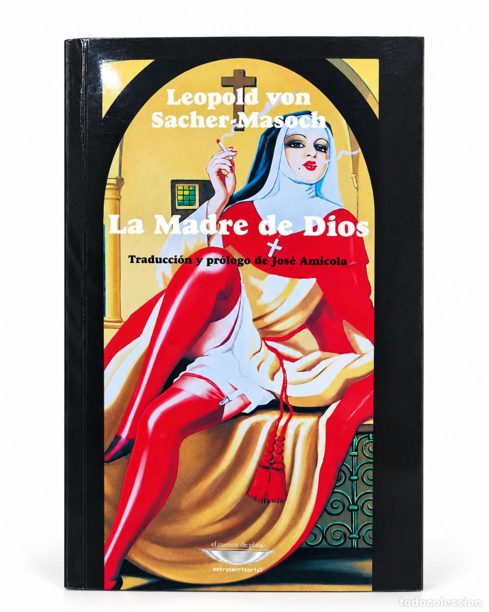 Libros antiguos: Leopold von Sacher-Masoch &ndash; La Madre de Dios &ndash; El Cuenco de Plata &ndash; 2010