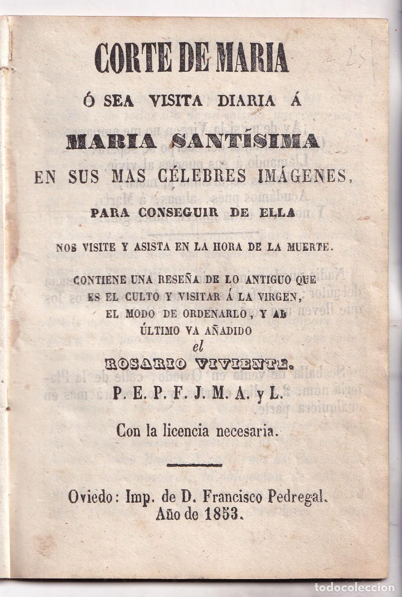 Libros antiguos: CORTE DE MAR&Iacute;A Y ROSARIO VIVIENTE. OVIEDO, 1853. VISITA DIARIA A LA VIRGEN EN M&Aacute;S C&Eacute;LEBRES IM&Aacute;GENES