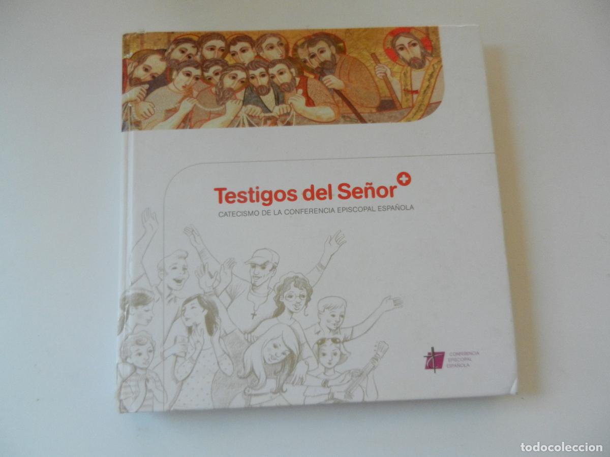 Libros antiguos: TESTIGOS DEL SE&Ntilde;OR - CATECISMO DE LA CONFERENCIA EPISCOPAL ESPA&Ntilde;OLA-COMUNIDAD CRISTIANA-2017