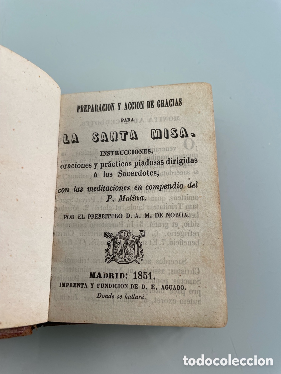 Libros antiguos: Preparaci&oacute;n y Acci&oacute;n de Gracias para la Santa Misa. Dirigidas a los Sacerdotes. 1851. De Noboa