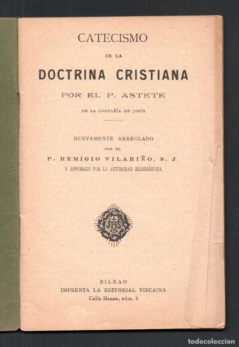 Libros antiguos: Catecismo de la Doctrina Cristiana. Nuevamente arreglado por Remigio Vilari&ntilde;o. Astete, Padre.