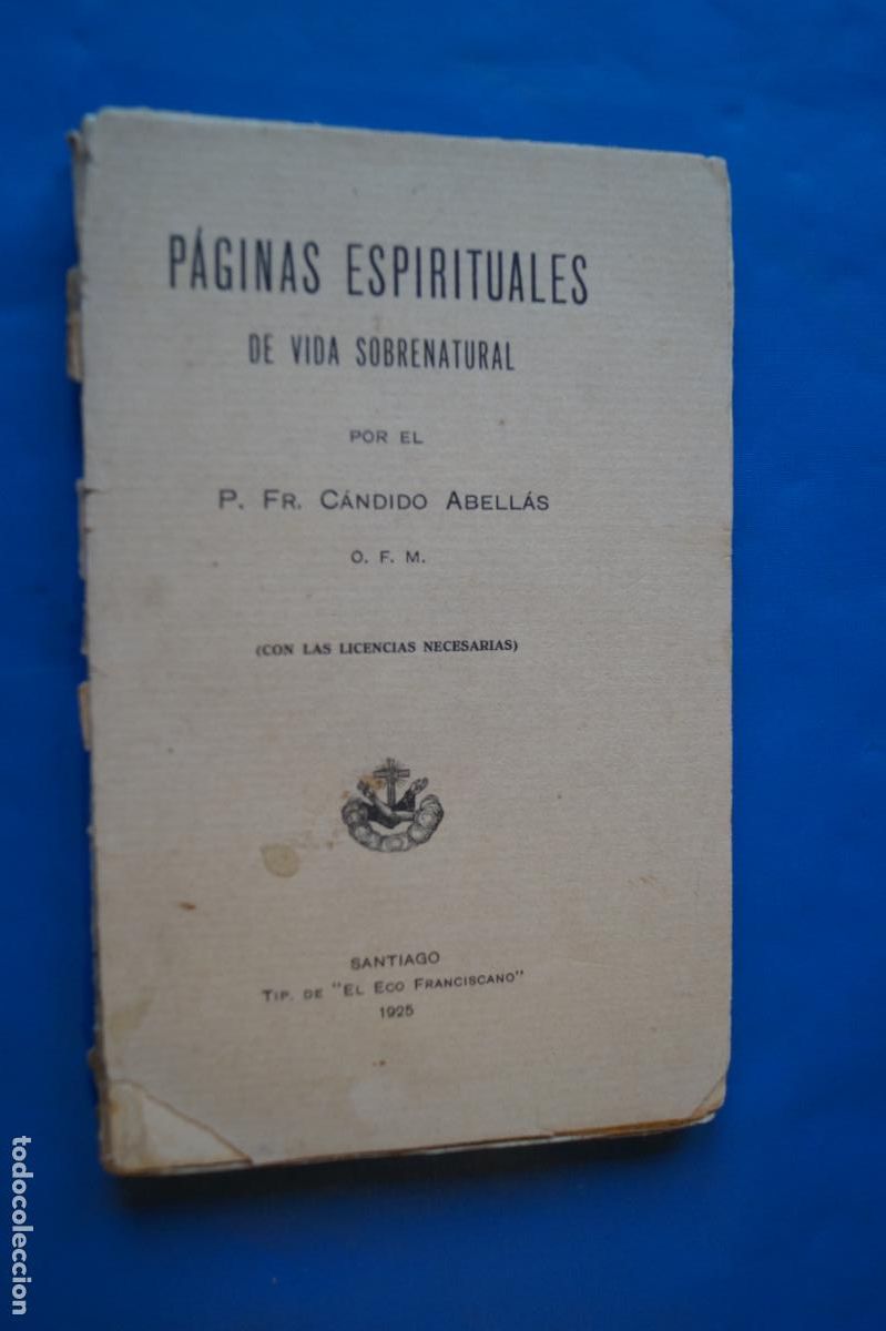 Libros antiguos: P&Aacute;GINAS ESPIRITUALES DE VIDA SOBRENATURAL. FR. CANDIDO ABELLAS. 1925