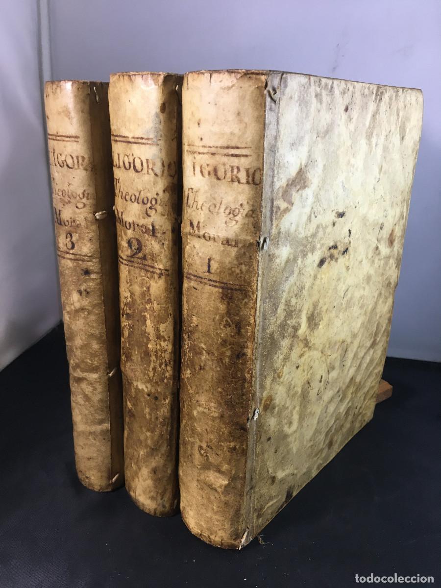 Libros antiguos: Theologia moralis. Illustrissimi ac reverendissimi D. Alphonsi de Ligorio. 3 T. 1785