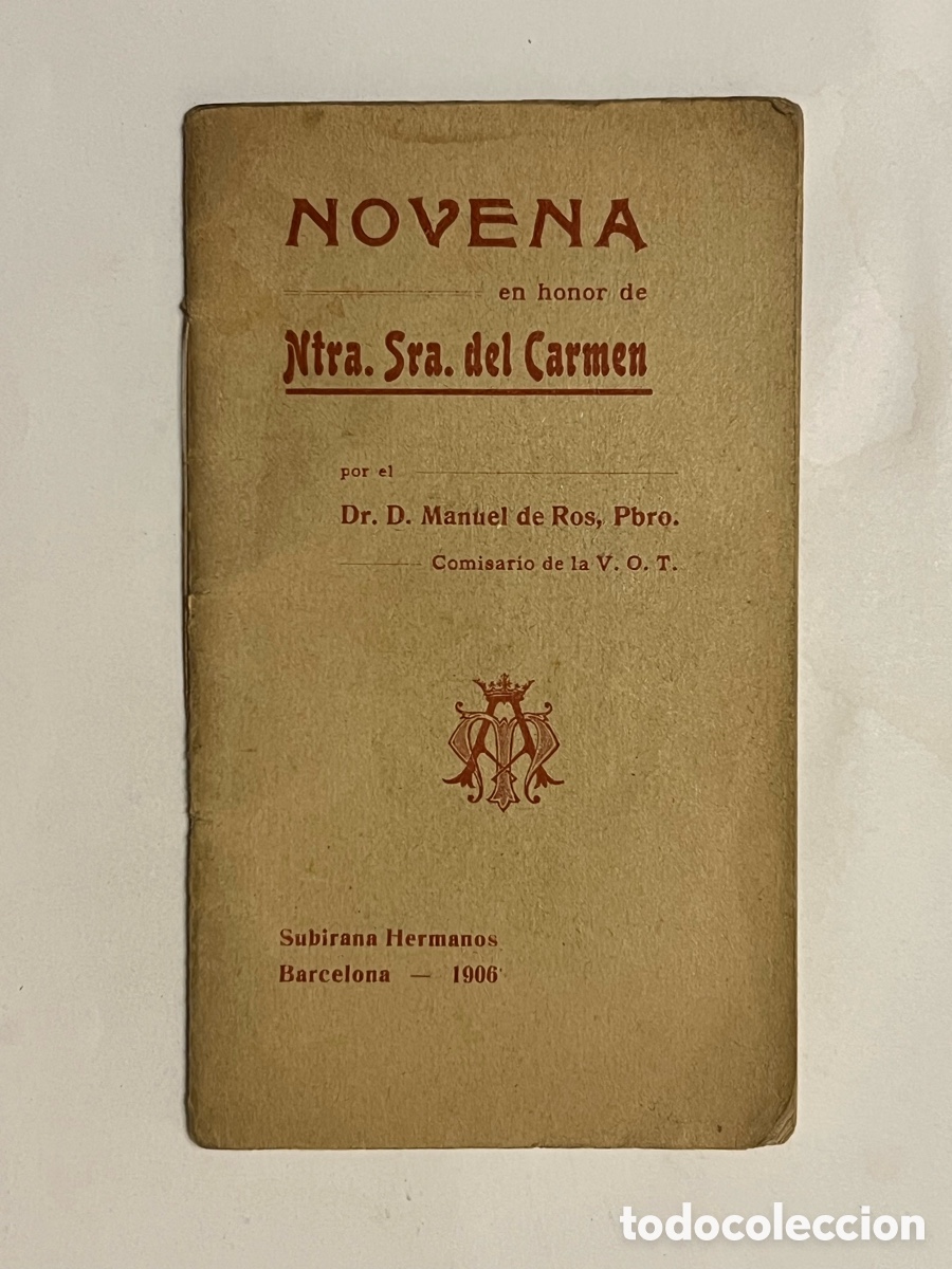 Libros antiguos: NOVENA en honor de Ntra. Sra. del Carmen, por el Dr. D. Manuel de Ros, Pbro. (a.1906) Subirana Hnos.