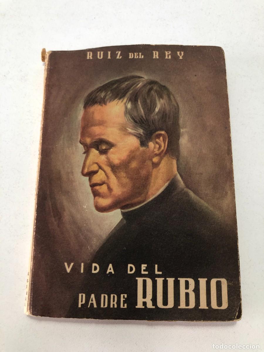 Libros antiguos: Vida del Padre Rubio Tom&aacute;s Ruiz del Rey Biograf&iacute;a Religiosa Jesuitas