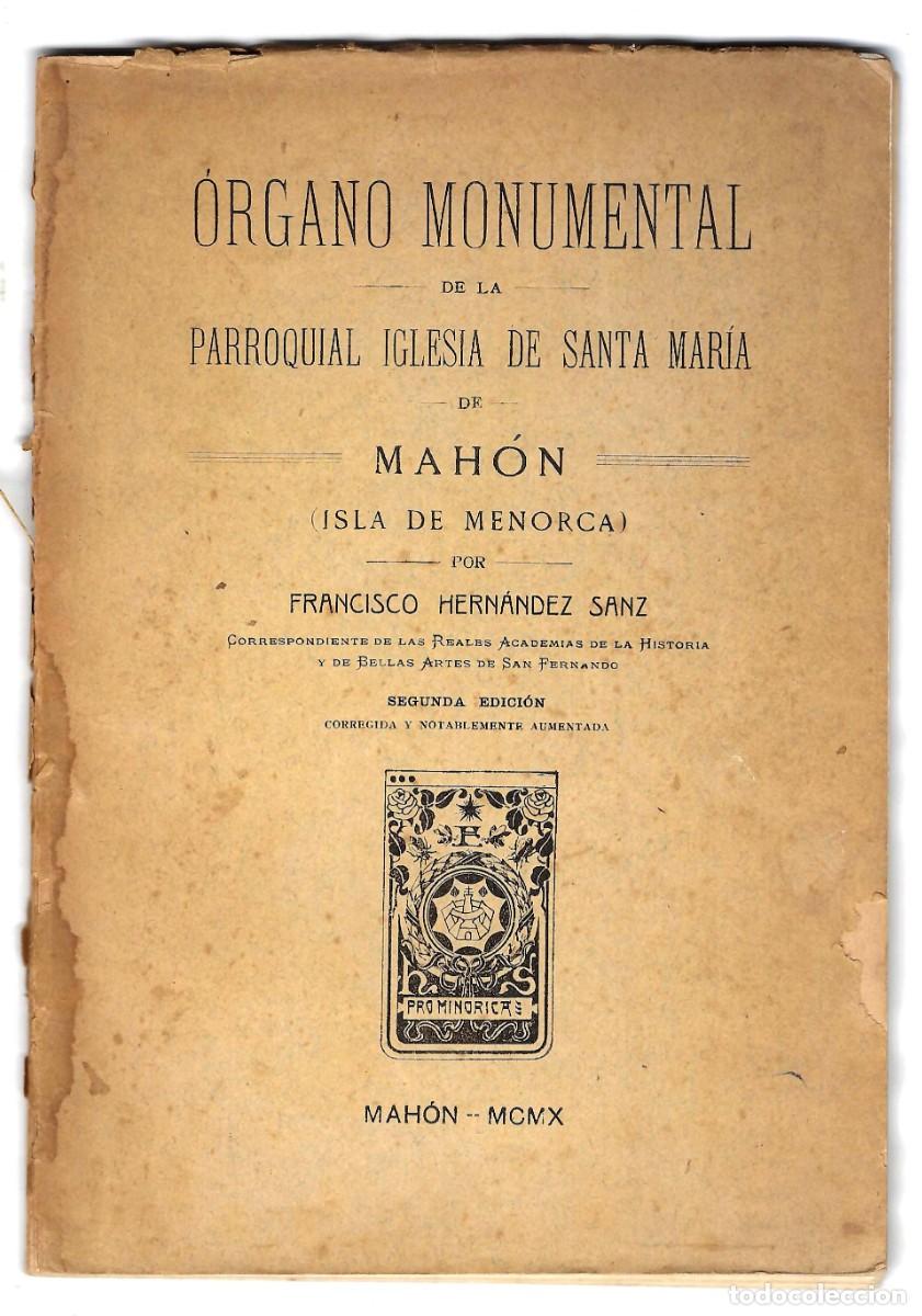 Libros antiguos: &Oacute;RGANO MONUMENTAL DE LA PARROQUIAL IGLESIA DE SANTA MAR&Iacute;A DE MAH&Oacute;N. FRANCISCO HERN&Aacute;NDEZ. 1910
