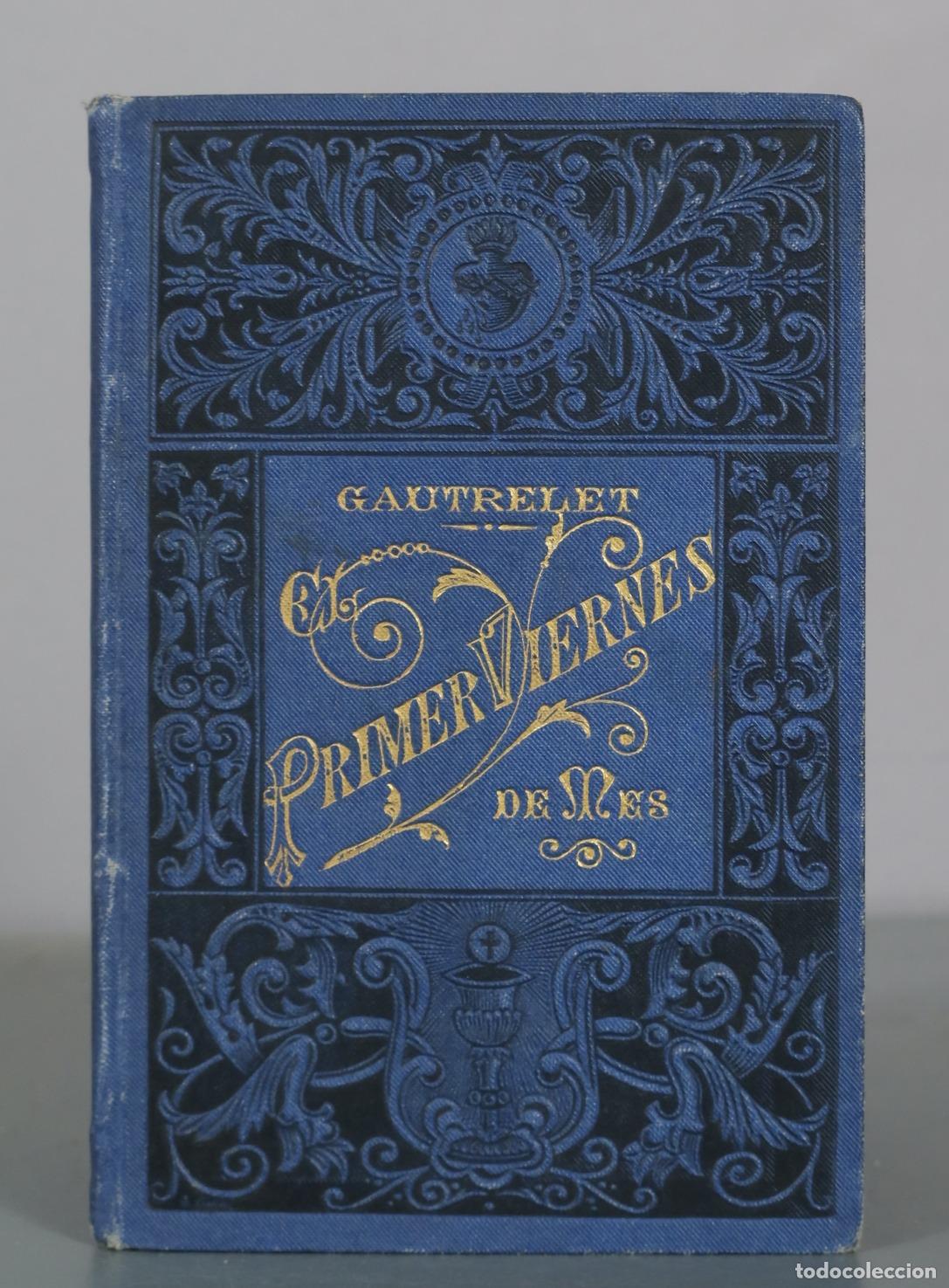 Libros antiguos: El Primer Viernes de Mes - P. Gautrelet - Administraci&oacute;n de El Mensajero