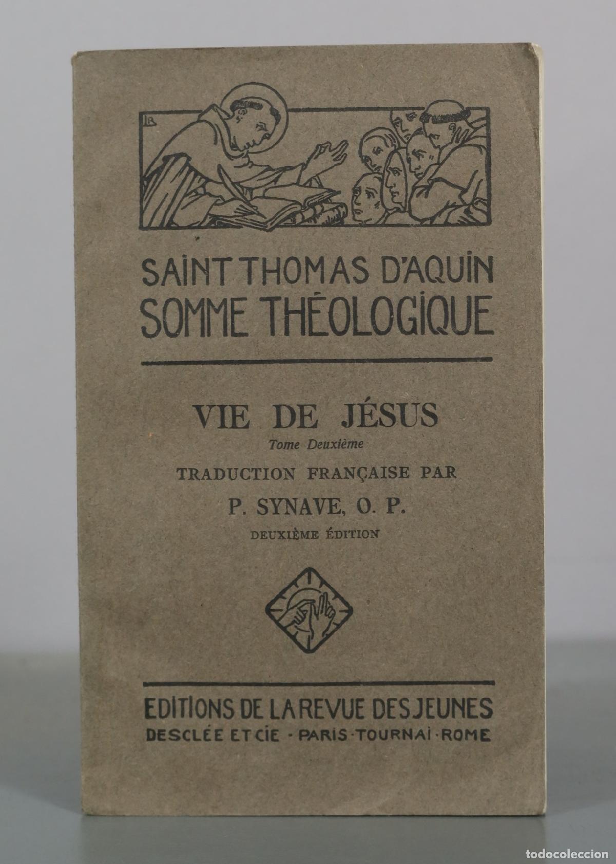 Libros antiguos: Somme Th&eacute;ologique - Vie de J&eacute;sus - Tome Deuxi&egrave;me - Saint Thomas d'Aquin - P. Synave - &Eacute;ditions de la