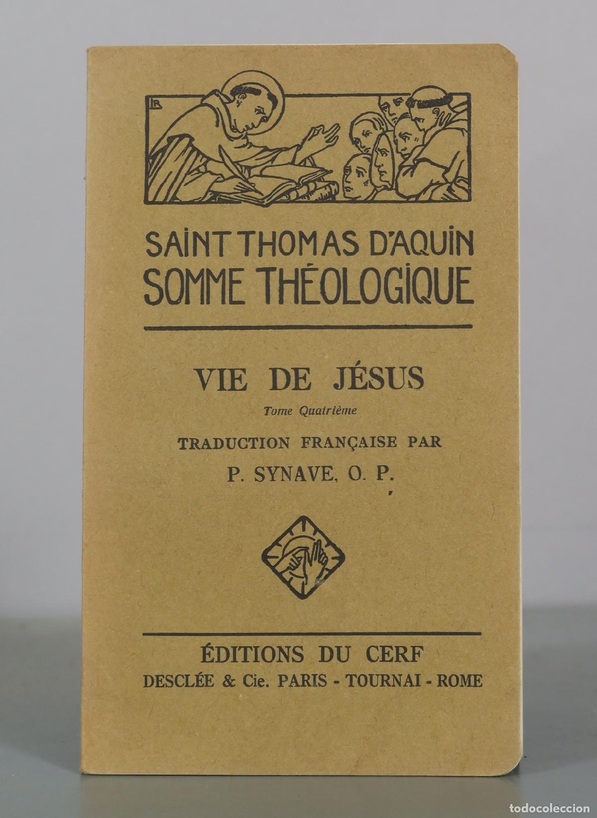 Libros antiguos: Saint Thomas D'Aquin - Somme Th&eacute;ologique - Vie de J&eacute;sus - P. Synave - &Eacute;ditions du Cerf. TOMO IV