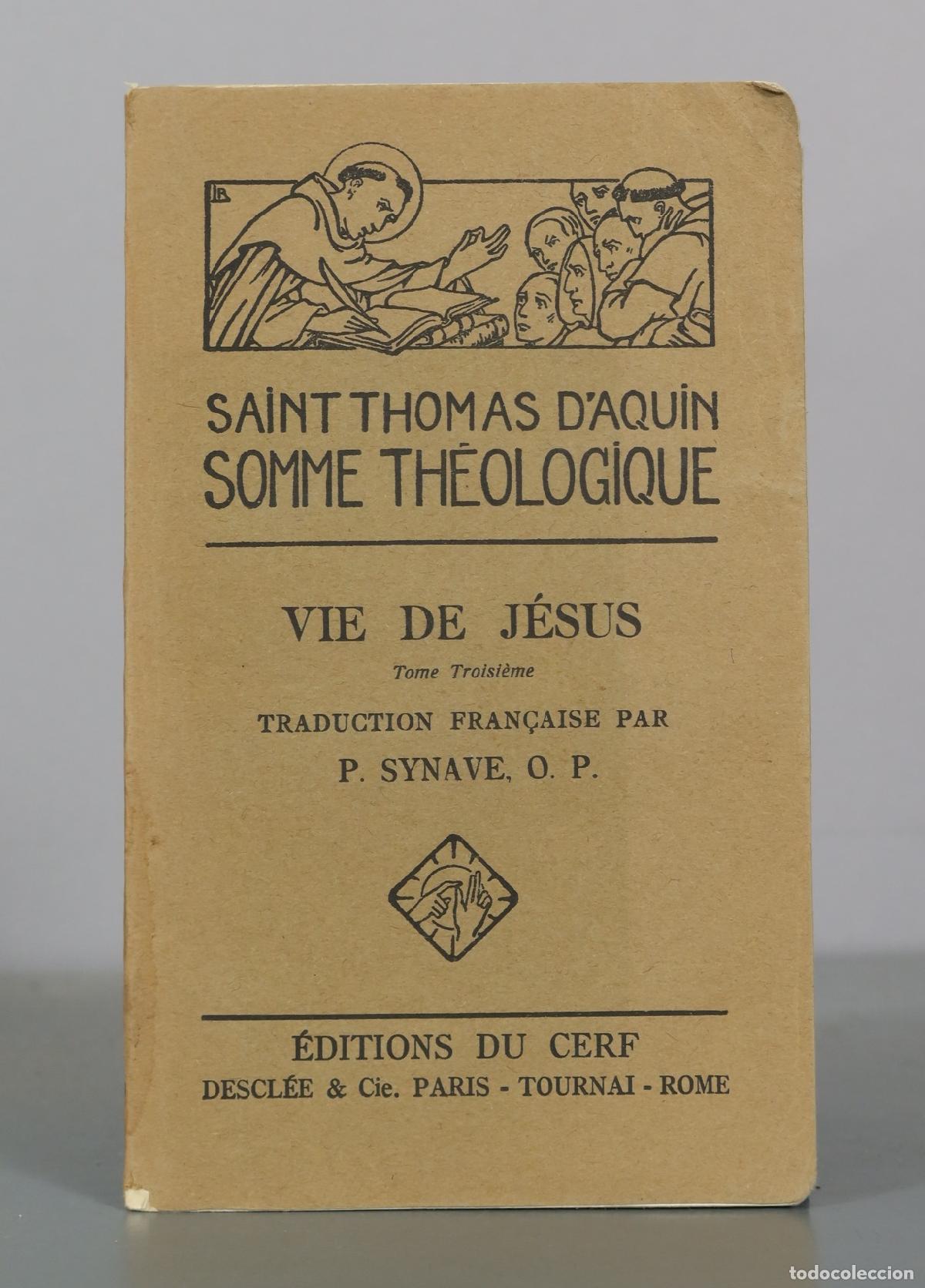 Libros antiguos: Saint Thomas d'Aquin - Somme Th&eacute;ologique - Vie de J&eacute;sus - P. Synave - &Eacute;ditions du Cerf