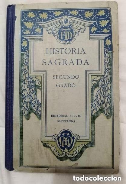 Libros antiguos: Historia Sagrada -- Segundo Grado - A&ntilde;o 1930 - VER FOTOS -tapas algo mal