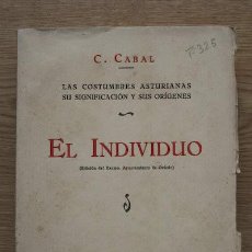 Libros antiguos: LAS COSTUMBRES ASTURIANAS. SU SIGNIFICACIÓN Y SUS ORÍGENES.- EL INDIVIDUO. CABAL (C.). Lote 17158770