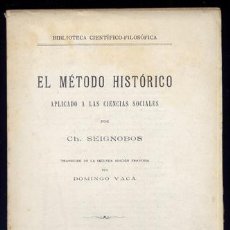 Libros antiguos: SEIGNOBOS, CHARLES. EL MÉTODO HISTÓRICO APLICADO A LAS CIENCIAS SOCIALES. 1923.