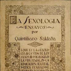 Libros antiguos: SALDAÑA, QUINTILIANO. LA SEXOLOGÍA. ENSAYOS. [QUÉ ES LA SEXOLOGÍA; LA VIDA DE LOS SEXOS...]. 1930.