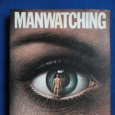 Libros antiguos: MANWATCHING - A FIELD GUIDE TO HUMAN BEHAVIOUR - DESMOND MORRIS, 1979. TEXTO EN INGLÉS.. Lote 115043543