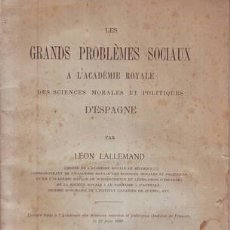 Libros antiguos: LALLEMAND: LES GRANDS PROBLEMES SOCIAUX A L'ACADEMIE ROYALE DES SCIENCES MORALES... DE ESPAGNE. 1889. Lote 150832230