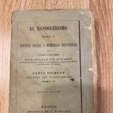 Libros antiguos: EL BANDOLERISMO. TOMO II. JULIAN DE ZUGASTI. IMPRENTA FORTANET. MADRID, 1887.PAGS: 302. Lote 182213825