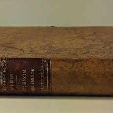 Libros antiguos: CICERON Y SUS AMIGOS. GASTON BOISSIER. EDIT. LA ESPAÑA MODERNA. MADRID. 1900.