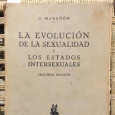 Libri antichi: LA EVOLUCION DE LA SEXUALIDAD Y LOS ESTADOS INTERSEXUALES, GREGORIO MARAÑON, 1930
