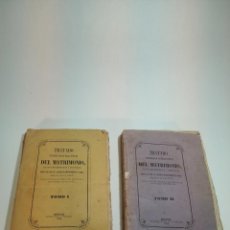 Libros antiguos: TRATADO TEÓRICO-PRÁCTICO DEL MATRIMONIO, DE SUS IMPEDIMENTOS Y DISPENSAS. 2 TOMOS. SEVILLA. 1864.