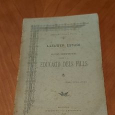 Libros antiguos: LLEUGER ESTUDI EDUCACIÓ DELS FILLS 1898 JOSEP VALLS Y VICENS EDUCACIÓN HIJOS