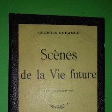 Libros antiguos: GEORGES DUHAMEL: SCENES DE LA VIE FUTURE. MERCURE DE FRANCE,1930. ( EN FRANCÉS ).. Lote 274603158