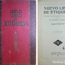 Libros antiguos: EICHLER, L. NUEVO LIBRO DE ETIQUETA. ADAPTACIÓN DE LAS MÁS MODERNAS NORMAS NORTEAMERICANAS... 1936.