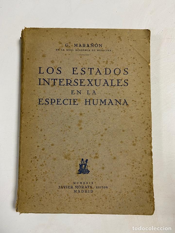 LOS ESTADOS INTERSEXUALES EN LA ESPECIE HUMANA. G. MARAÑON. JAVIER MORATA EDITOR. MADRID,1929. (Libros Antiguos, Raros y Curiosos - Pensamiento - Sociología)