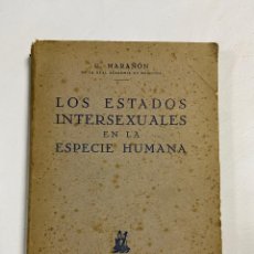 Libros antiguos: LOS ESTADOS INTERSEXUALES EN LA ESPECIE HUMANA. G. MARAÑON. JAVIER MORATA EDITOR. MADRID,1929.