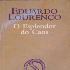 Livres anciens: LOURENÇO. (EDUARDO) - O ESPLENDOR DO CAOS [5ª EDIÇÃO].. Lote 308594308